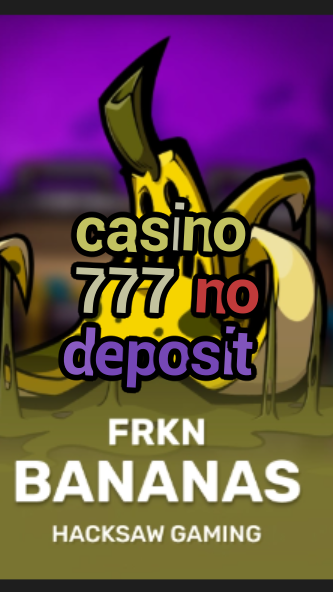 casino 777 no deposit-3xn3u5udepyz9m9w5iat.com